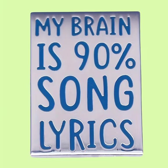 My Brain is 90% Song Lyrics Collectible Enamel Pin NEW! 122A6 - Picture 2 of 6